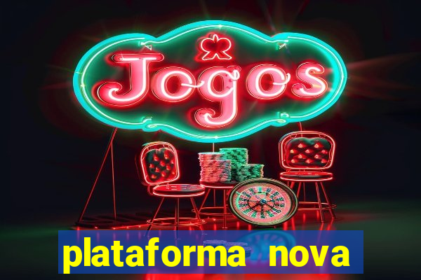 plataforma nova lançada hoje de 10 reais